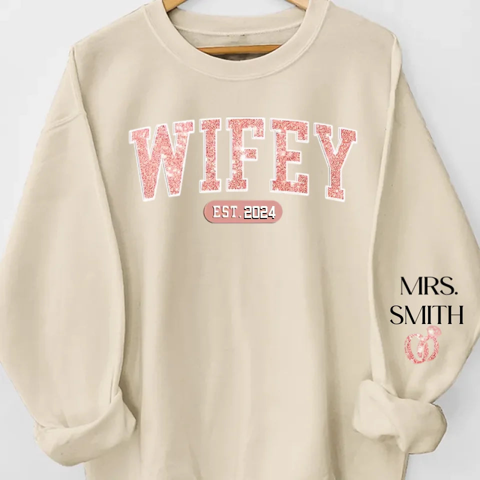 Wifey Est - Personalized Custom Unisex Sweatshirt With Design On Sleeve - Gift For Wife, Anniversary  65703-686963